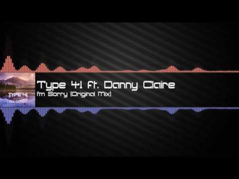 [AASC] Type 41 ft. Danny Claire - I'm Sorry (Original Mix)