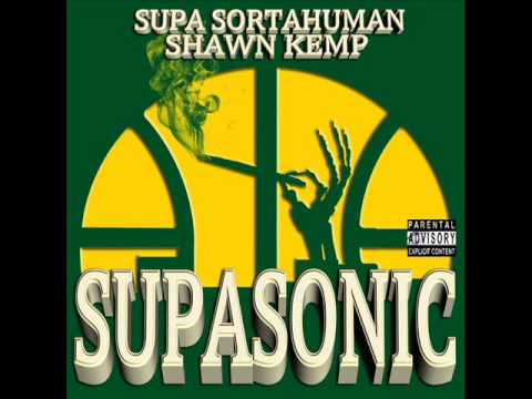 SUPASONIC - Supa Sortahuman X Shawn Kemp FULL ALBUM