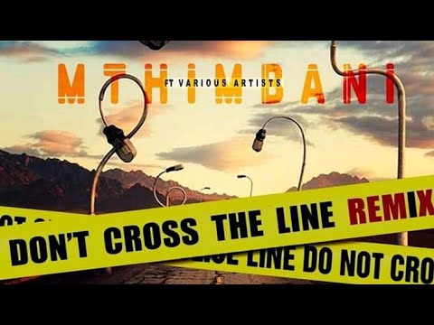 Mthimbani-Don't Cross The Line (Remix) Feat. Various Artists (Official Visualizer )