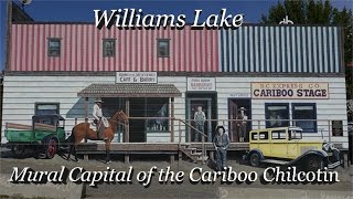 preview picture of video 'Williams Lake, Mural Capital of the Cariboo Chilcotin'