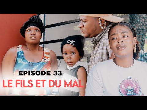 LE FILS ET DU MAL EPISODE 33 MINI SERIE 