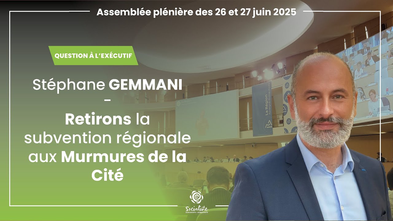 Question orale - Retirons la subvention régionale aux Murmures de la cité - S. Gemmani