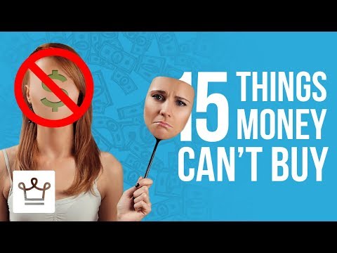15 Things Money CAN'T Buy