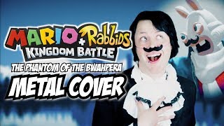 Mario + Rabbids Kingdom Battle OPERA METAL (The Phantom of Bwahpera ACT 1) Cover by Endigo