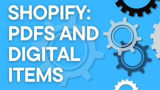 Shopify Tutorial: How to Sell PDFs & Digital Products With Shopify