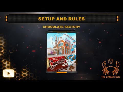 Chocolate Factory ... Setup and Rules by the Crabby Dice