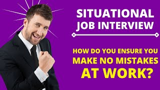 How Do You Ensure You Make No Mistakes At Work - Job Interview Questions Answers