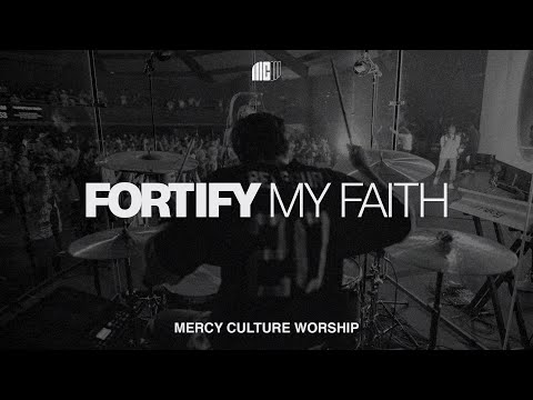 Fortify My Faith | Mercy Culture Worship - Official Live Video