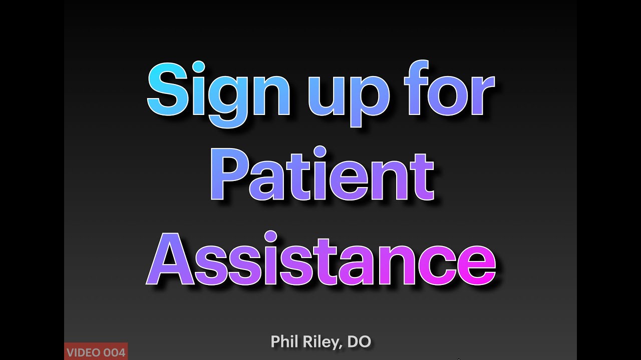 004:  Patient Assistance Applications