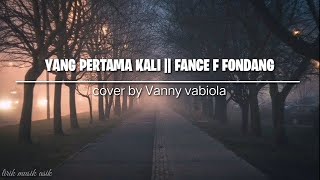 Download lagu VANNY VABIOLA || YANG PERTAMA KALI (LIRIK)... mp3