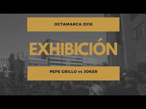 PEPE GRILLO vs JOKKER - Exhibición - Octamarca 1vs1 2018