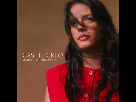 Casi Te Creo - María Cristina Plata (Full Album)