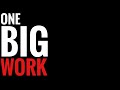 One BIG Work (New Documentary Trailer)