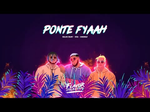 Flavor Colectivo - Ponte Fyaah (Darnelt, DCQ & Relax Buay) (Official Lyric Video)