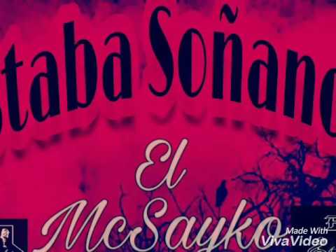 Estaba Soñando - Mc Sayko