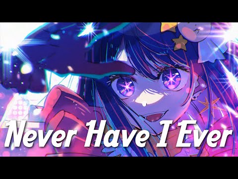 Nightcore - Never Have I Ever