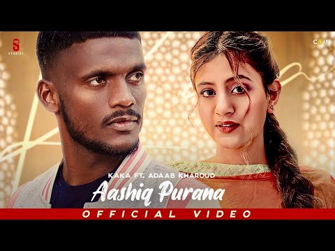 Aashiq Purana by Kaka : Ft. Anjali Arora (Full HD Video) Adaab Kharoud | New Punjabi Songs 2021