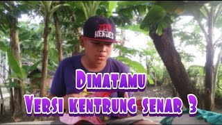 Download lagu Dimatamu#versi kentrungnya dimas gepenk mp3