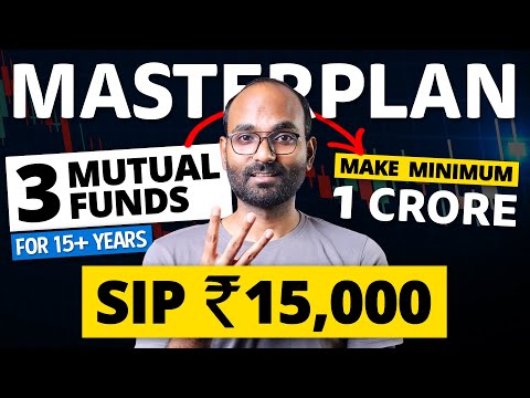 3 Best Mutual Funds For SIP 15,000 | Full Proof Masterplan - Make 1 Crore From Investments