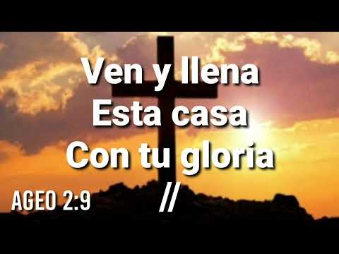 Ven y llena esta casa con tu gloria. (Letra)               Raúl San (Cover)