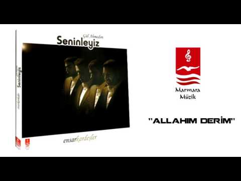 Ensar Kardeşler "ALLAH'IM DERİM" ( Savaş Talha )