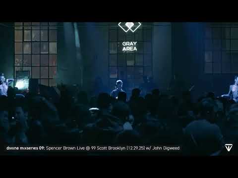 diviine mixseries 09: Spencer Brown Live @ 99 Scott Brooklyn w/ John Digweed [12.29.25]