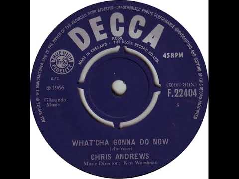 UK New Entry 1966 (162) Chris Andrews - What'cha Gonna Do Now