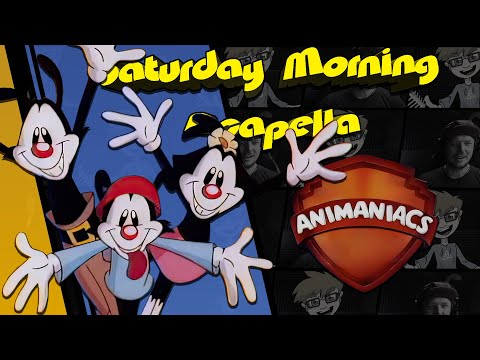 Animaniacs Theme - Saturday Morning Acapella (Remake)
