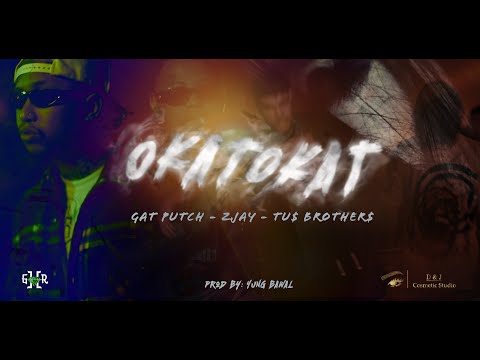 Gat Putch - Okatokat ft. Tu$ Brother$, Zjay & Scratch of DJ Buddah (Official Music Video)
