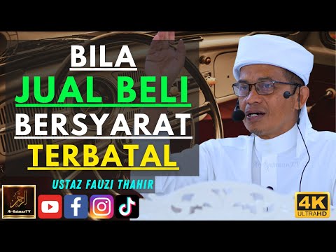 Ustaz Fauzi Thahir - BILA JUAL BELI BERSYARAT TERBATAL