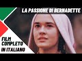 La Passione Di Bernadette Drammatico Religioso Film Completo In Italiano