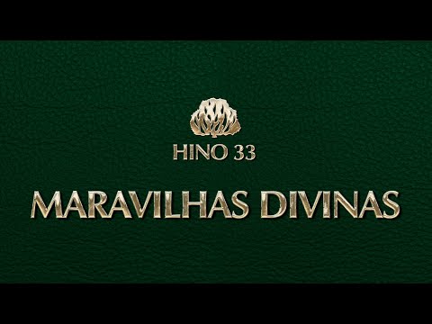 Hino 033 - Maravilhas Divinas - Hinário Presbiteriano Novo Cântico - (Letra)