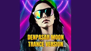 Download lagu Denpasar Moon (Trance Version) mp3