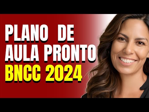 Plano de Aula Pronto de Acordo Com a BNCC 2024