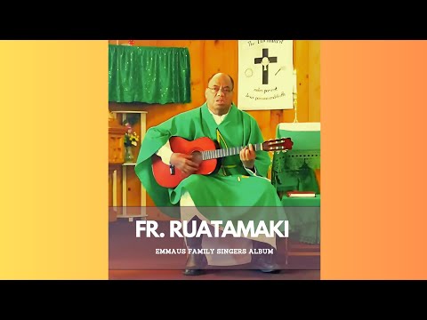 Ongo Natiu - Fr Ruatamaki (Emmaus Family)