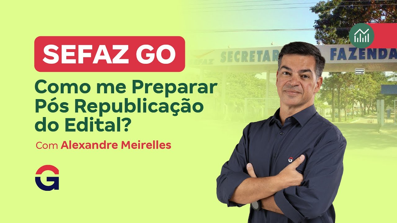 Concurso SEFAZ GO | Como me Preparar Pós Republicação do Edital? com Alexandre Meirelles