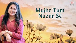 Download lagu Mujhe Tum Nazar Se | Mehdi Hassan | Ghazal | Priyanka Barve | Priyanka's Playlist mp3