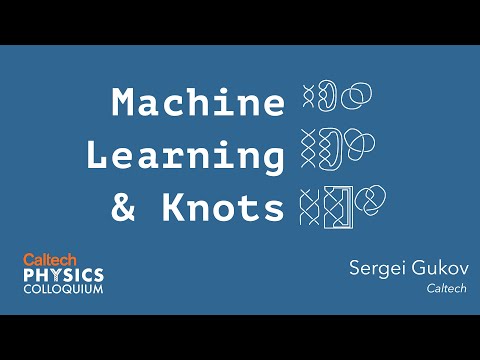 Machine Learning and Knots - Sergei Gukov