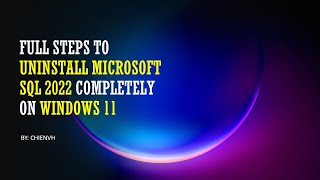 Full Steps to Uninstall Microsoft SQL 2022 Completely on Windows 11