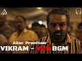 Vikram - Vijay Sethupathi Entry Bgm || Allan Preetham - Mix  || Kamal | Anirudh