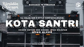 Download lagu DJ HAJATAN || KOTA SANTRI STYLE SIMPATIK MUSIK | RDAN Funduration mp3