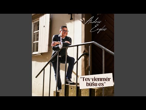 Tev Vienmēr Būšu Es