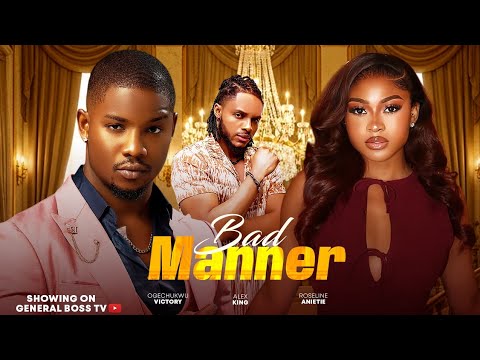 BAD MANNER /VICTORY MICHAEL ROSELINE ANIETIE  ALEX ISRAEL 2025 NIGERIA MOVIE