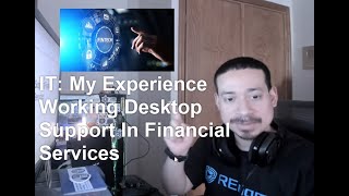 IT: My Experience Working Desktop Support In Financial Services