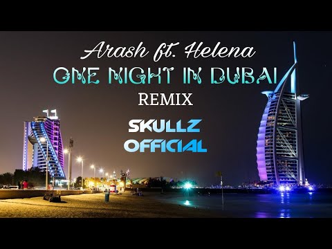 Arash ft. Helena - One Night In Dubai (Skullz Official Remix 2024)