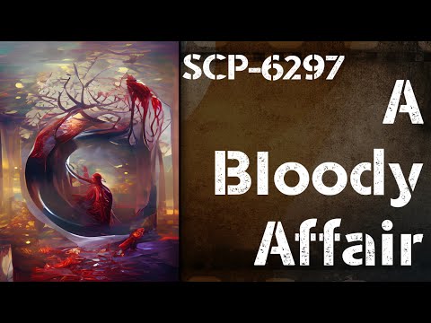 Un[REDACTED] SCP-6297 - A Bloody Affair