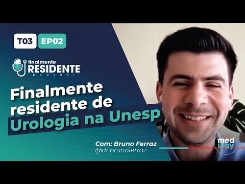 Finalmente Residente de Urologia na UNESP com Bruno Ferraz | Episódio completo!