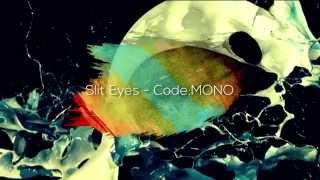 Slit Eyes - code:MONO [Glitchtronica]