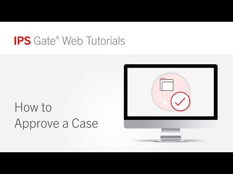 How to Approve a Case | IPS Gate® Tutorial #9