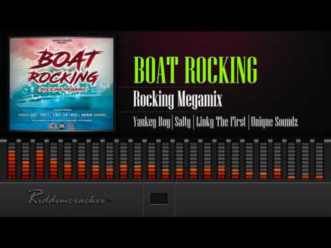 Yankey Boy | Salty | Linky The First | Unique Soundz - Boat Rocking (Rocking MegaMix 2016)